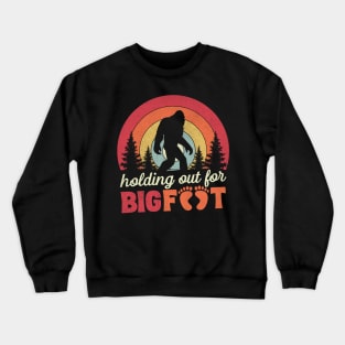 Holding Out For Bigfoot Valentine's Day Sasquatch Gift Crewneck Sweatshirt